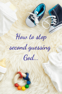 how to stop second guessing God